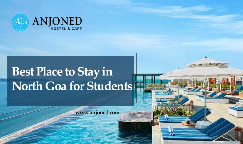 Best Place To Stay In North Goa For Students