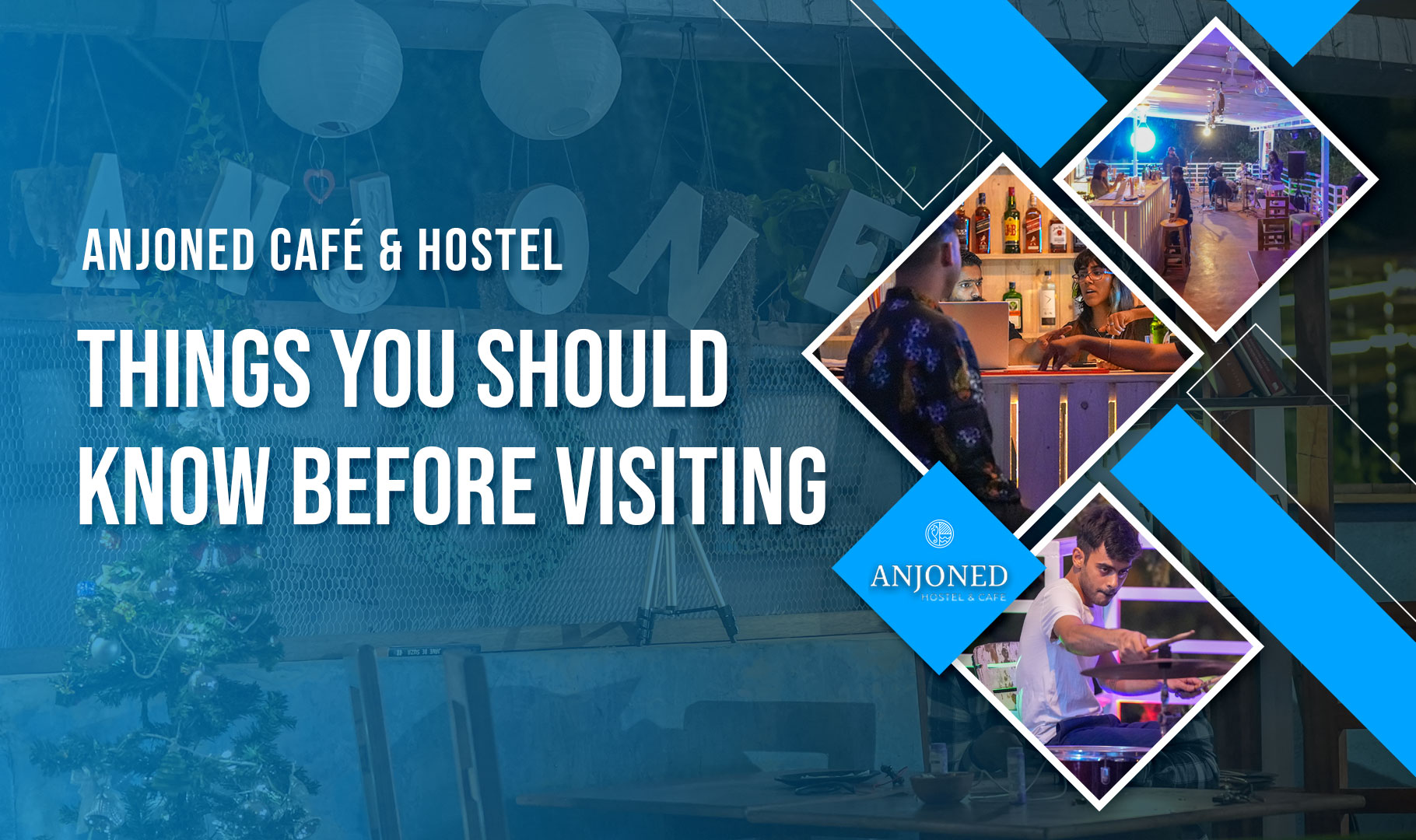 Anjoned Cafe & Hostel- Things You Should Know Before Visiting