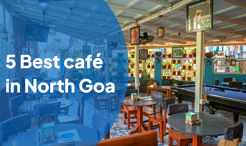 5 Best Cafes in North Goa