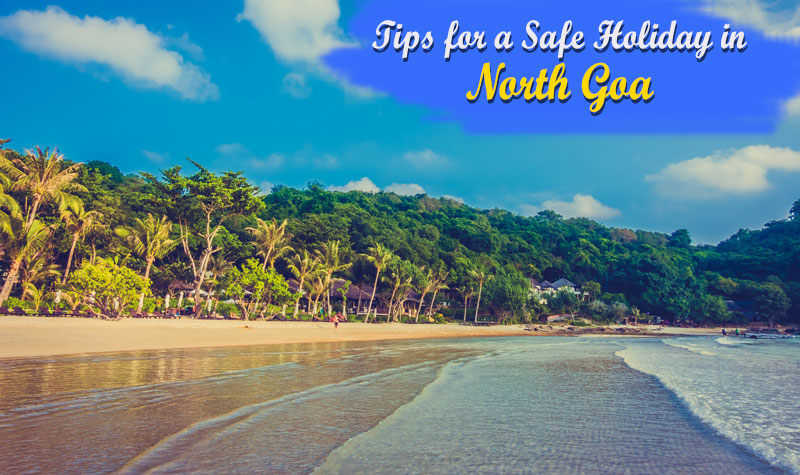 Tips for a Safe Holiday in North Goa