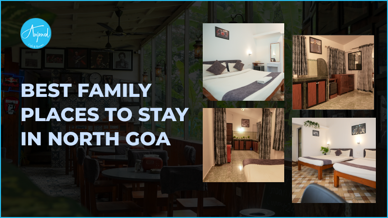 Best Family Places To Stay in North Goa